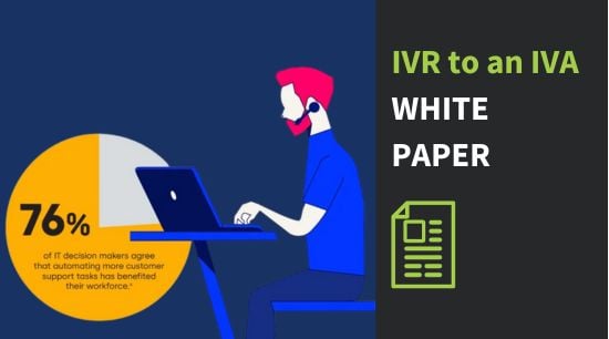 5 SIGNS IT’S TIME TO UPGRADE YOUR IVR TO AN IVA
