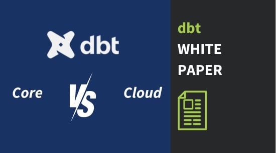 dbt Core vs. dbt Cloud: Which is Right for You?