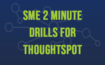 Sme 2 Minute Drills For Thoughtspot